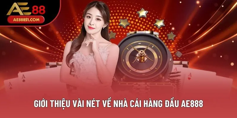 Giới thiệu vài nét về nhà cái hàng đầu AE888 Giới thiệu vài nét về nhà cái hàng đầu AE888