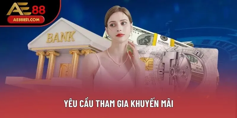Yêu cầu tham gia khuyến mãi Yêu cầu tham gia khuyến mãi