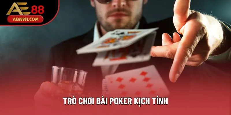Trò chơi bài Poker kịch tính