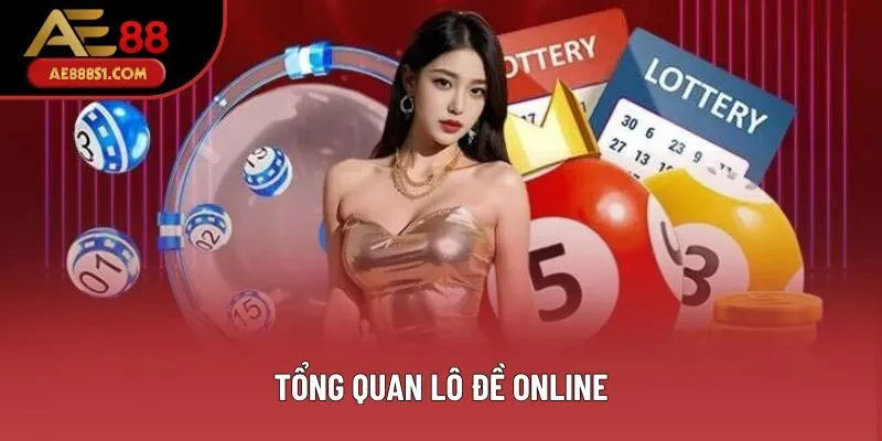 Tổng quan lô đề online
