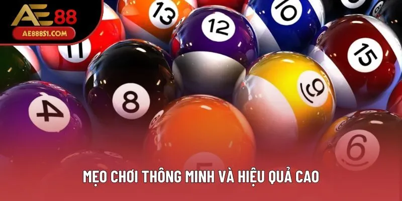 Mẹo chơi thông minh và hiệu quả cao